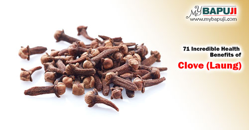 71 Incredible Health Benefits of Clove (Laung)